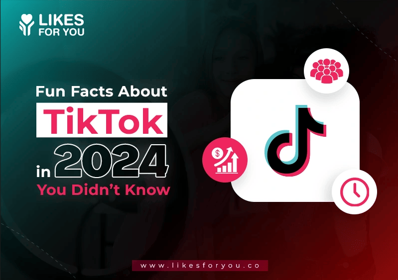 Fun Facts About TikTok in 2024 You Didn't Know!