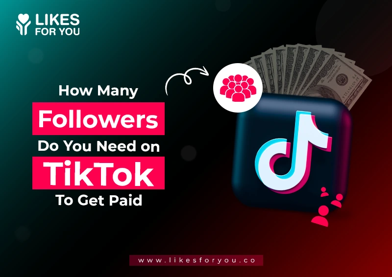 How Many Followers Do You Need on TikTok to Get Paid