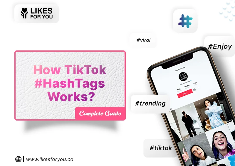 How TikTok Hashtags Work - Complete Guide