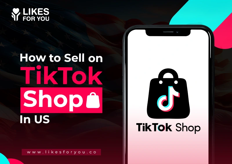 How To Sell on TikTok Shop In US