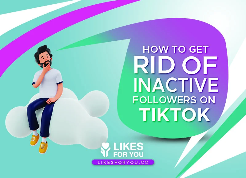 How to Get Rid of Inactive Followers on TikTok?