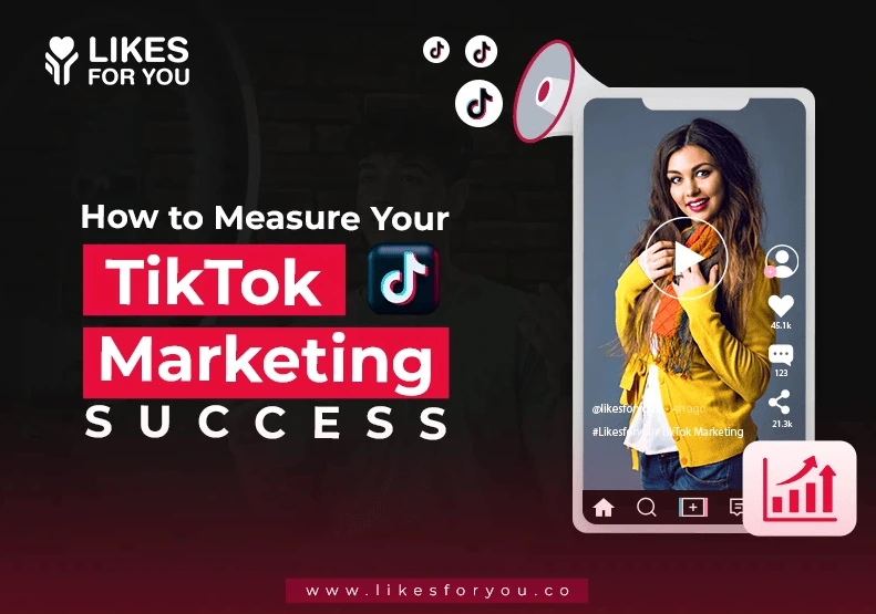 
					How to Measure Your TikTok Marketing Success