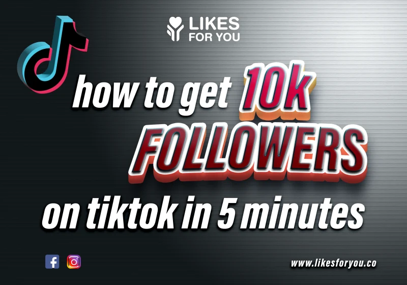 How to get 10k followers on TikTok in 5 Minutes: Complete Guide