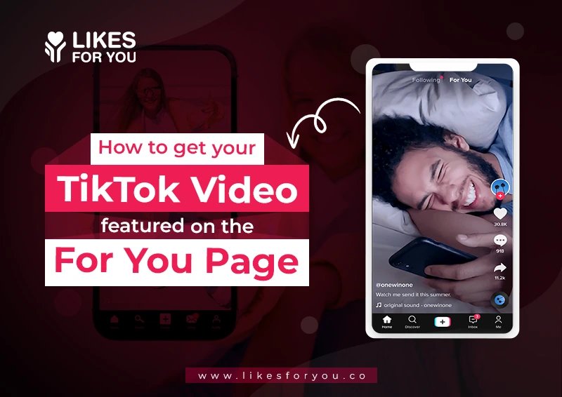 How to get your TikTok video featured on the For You Page