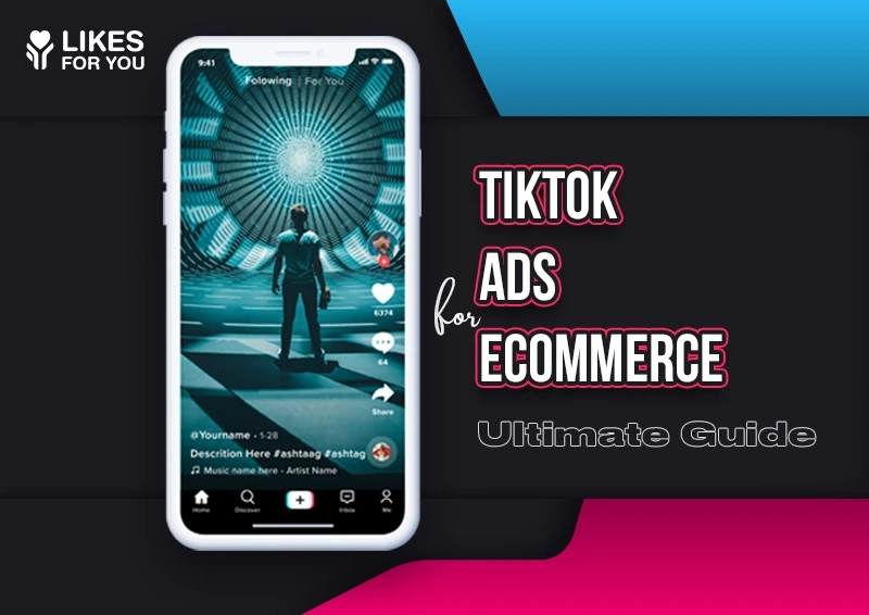 TikTok Ads For Ecommerce - Ultimate Guide 